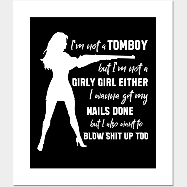 I'm Not A Tomboy But I'm Not A Girly Girl Either Wall Art by Hassler88